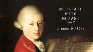 Meditate with Mozart  432Hz Classical Music  Vol 2 [upl. by Ayila]