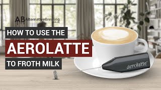 How To Use the AeroLatte To Froth Milk [upl. by Atnahc314]