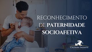 Reconhecimento de Paternidade Socioafetiva [upl. by Nealson395]