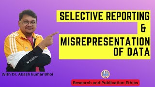 Selective Reporting amp Misrepresentation of Data  eSupport for Research  2022  Dr Akash Bhoi [upl. by Amekahs619]