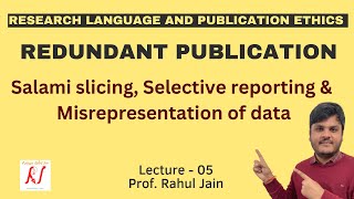 Redundant Publications  Salami Slicing  Selective Reporting  Misrepresentation of Data  L  05 [upl. by Hollington]