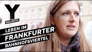 Zwischen Junkies und Hipstern Leben im Frankfurter Bahnhofsviertel [upl. by Hserus]