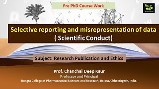 Selective reporting and misrepresentation of data  Scientific Conduct [upl. by Aehsat]